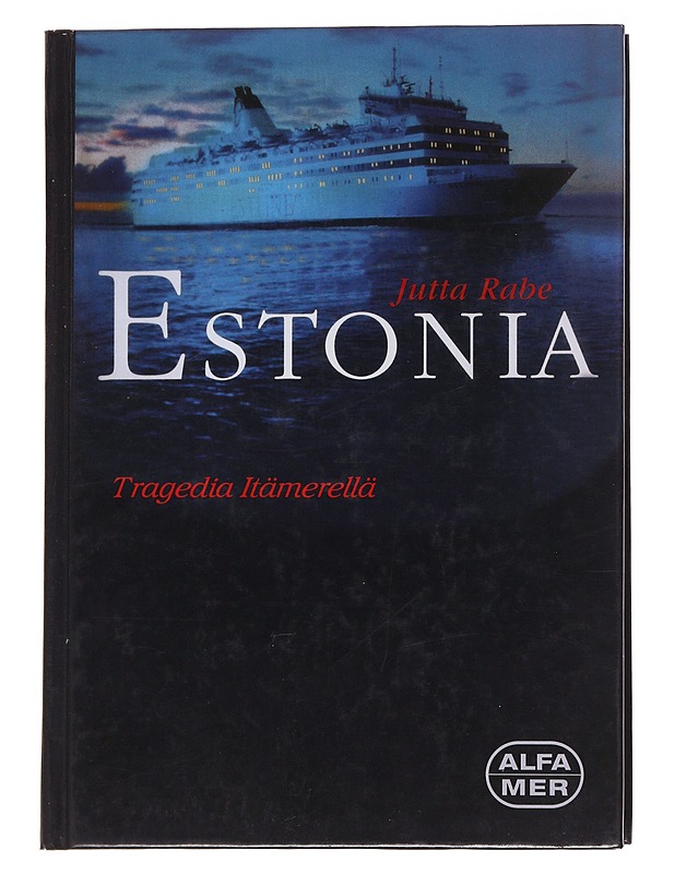Estonia / tragedia merellä - Rabe, Jutta - Tietokirjat ja oppaat - 10105566962 - 0