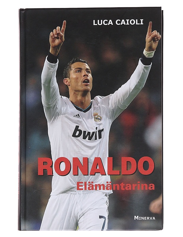 Ronaldo : elämäntarina - Caioli, Luca - Elämäkerrat ja muistelmat - 10105566964 - 0