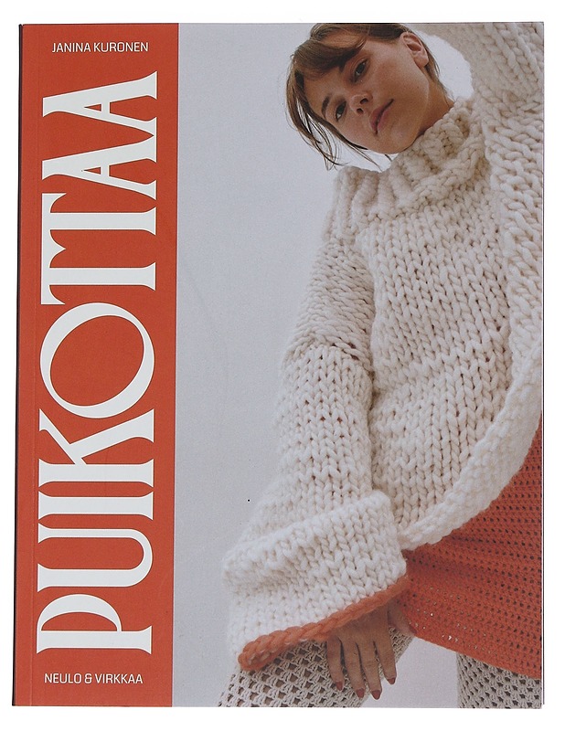 Puikottaa / neulo & virkkaa - Kuronen, Janina - Tietokirjat ja oppaat - 10105566965 - 0