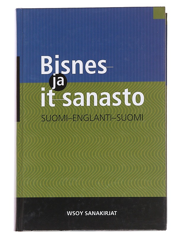Bisnes- ja it-sanasto : suomi-englanti-suomi - Hytönen, Ahti - Tietokirjat ja oppaat - 10105567019 - 0