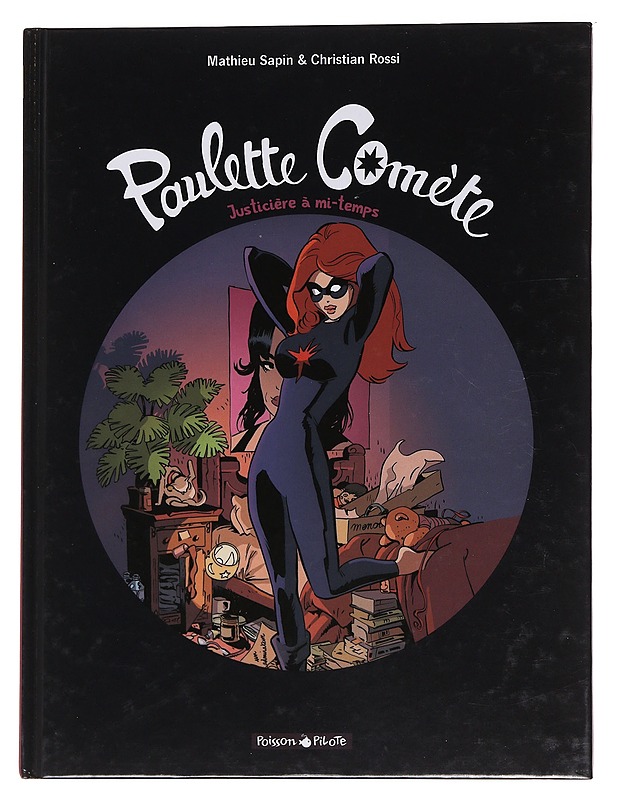 Paulette Comete: Justiciere a mi-temps - Mathieu Sapin, Christian Rossi - Sarjakuvat - 10105567050 - 0