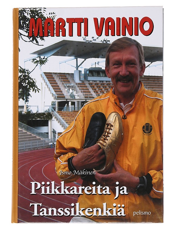 Piikkareita ja tanssikenkiä : Martti Vainion elämän tarina - Ismo Mäkinen - Elämäkerrat ja muistelmat - 10105567132 - 0