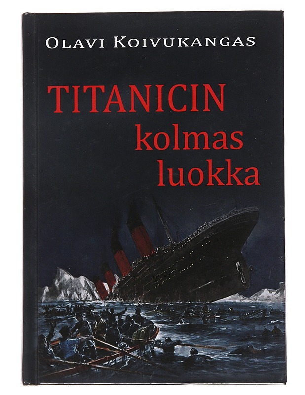 Titanicin kolmas luokka - Olavi Koivukangas - Romaanit ja novellit - 10105567159 - 0