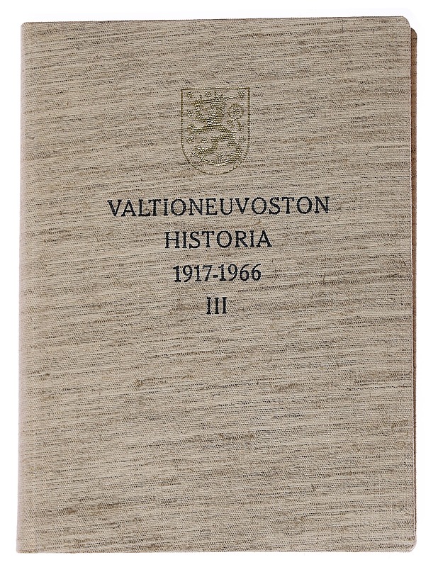 Valtioneuvoston historia 1917-1966 III - Heiskanen, Ilkka - Tietokirjat - 10105567160 - 0