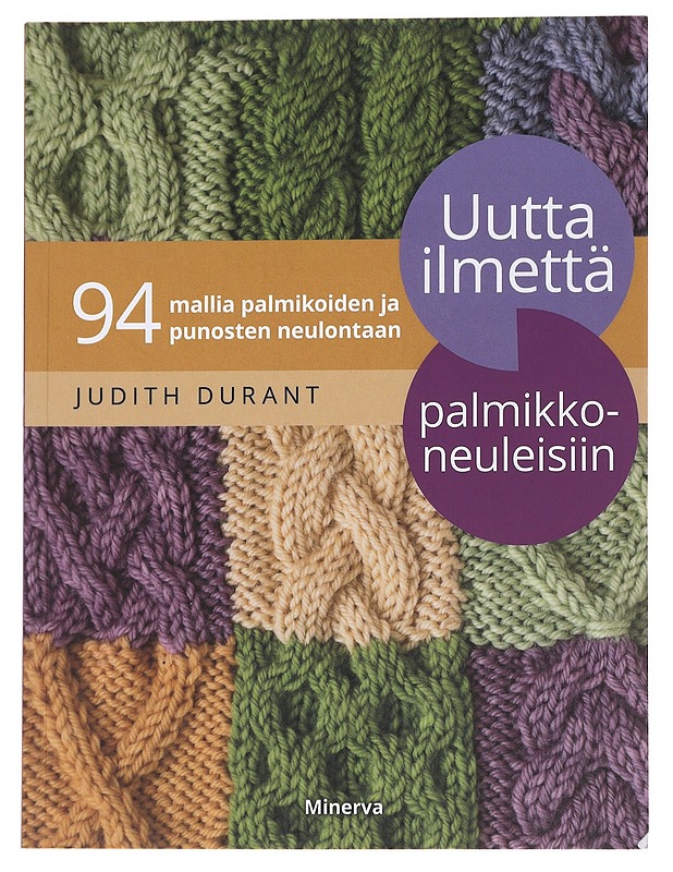 Uutta ilmettä palmikkoneuleisiin / 94 mallia palmikoiden ja punosten neulontaan - Durant, Judith - Tietokirjat ja oppaat - 10105567161 - 0
