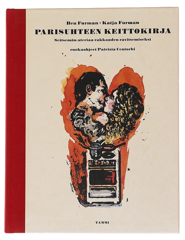 Parisuhteen keittokirja / seitsemän ateriaa rakkauden ravitsemiseksi - Furman, Ben - Ruokakirjat - 10105567187 - 0
