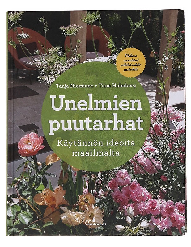 Unelmien puutarhat : käytännön ideoita maailmalta - Nieminen, Tanja - Tietokirjat ja oppaat - 10105567188 - 0