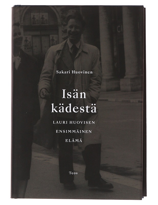 Isän kädestä / Lauri Huovisen ensimmäinen elämä - Sakari Huovinen - Elämäkerrat ja muistelmat - 10105567259 - 0
