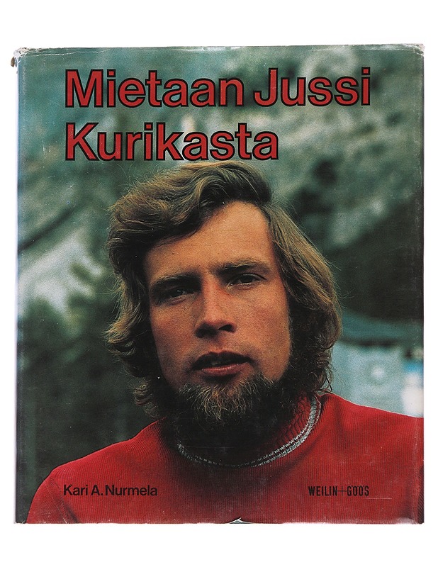 Mietaan Jussi Kurikasta - Kari A. Nurmela - Elämäkerrat ja muistelmat - 10105567293 - 0