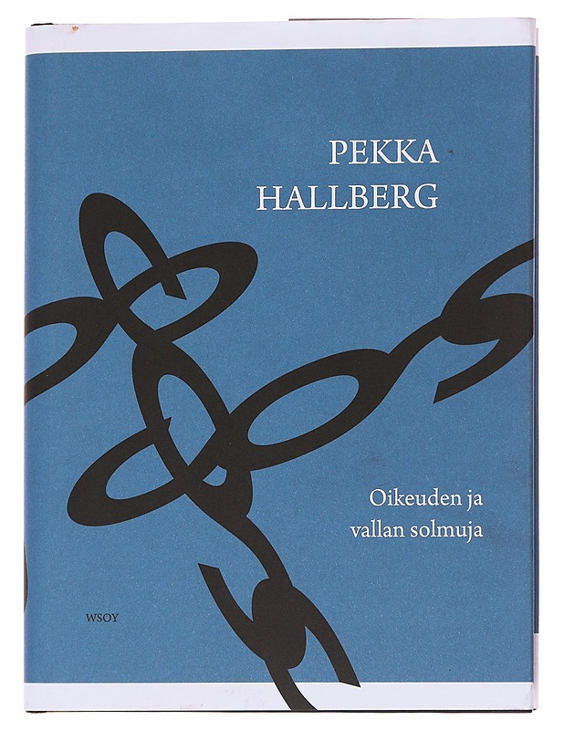 Oikeuden ja vallan solmuja - Hallberg, Pekka - Tietokirjat ja oppaat - 10105567332 - 0