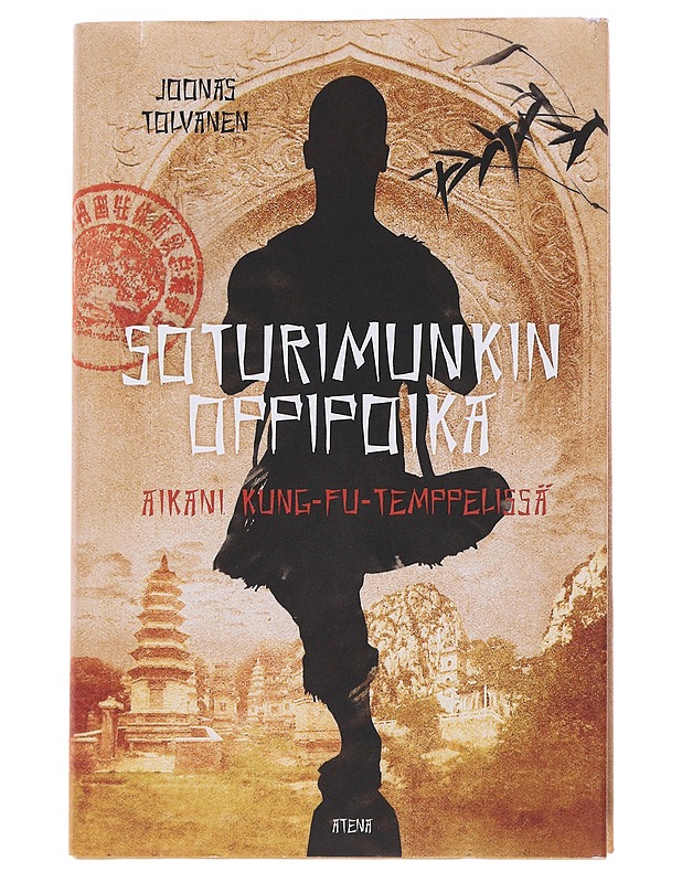 Soturimunkin oppipoika: Aikani kung-fu-temppelissä - Joonas Tolvanen - Elämäkerrat ja muistelmat - 10105567333 - 0