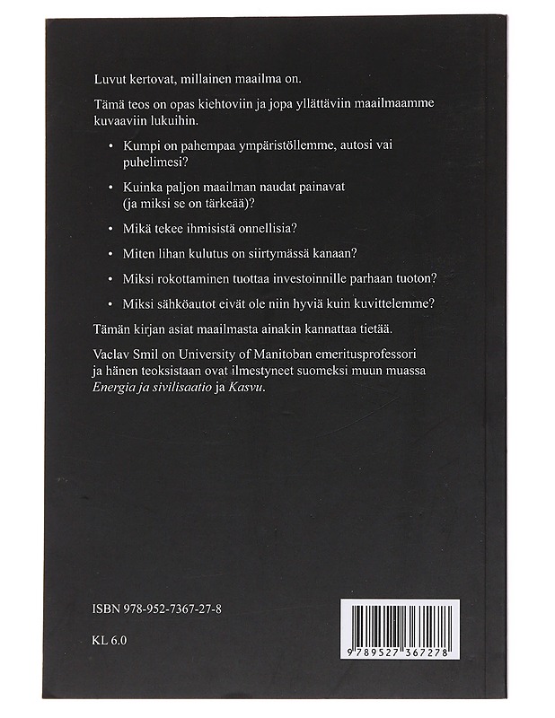 Luvut eivät valehtele: 71 asiaa, jotka maailmasta pitäisi tietää - Vaclav Smil - Tietokirjat ja oppaat - 10105567345 - 1