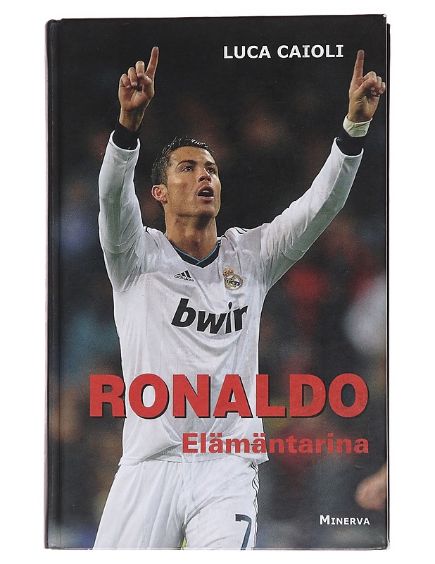Ronaldo : elämäntarina - Caioli, Luca - Elämäkerrat ja muistelmat - 10105567365 - 0