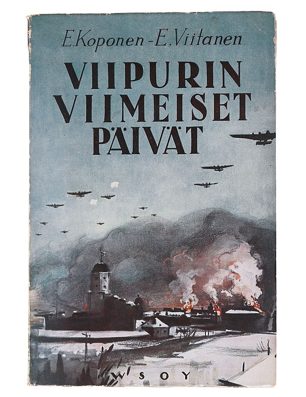 Viipurin viimeiset päivät - E. Koponen - Historiakirjat - 10105567394 - 0