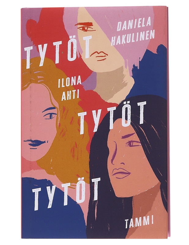 Tytöt tytöt tytöt - Ilona Ahti, Daniela Hakulinen - Romaanit ja novellit - 10105567427 - 0