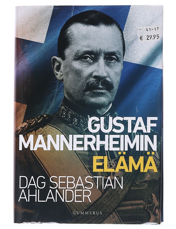 Gustaf Mannerheimin elämä - Dag Sebastian Ahlander - Elämäkerrat ja muistelmat - 10105567523 - 0