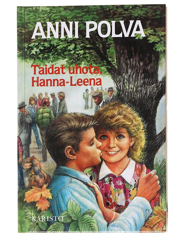 Taidat uhota Hanna-Leena - Anni Polva - Nuorten kirjat - 10105567548 - 0