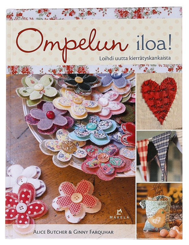 Ompelun iloa! Loihdi uutta kierrätyskankaasta - Butcher, Alice  - Harrastekirjat - 10105567553 - 0