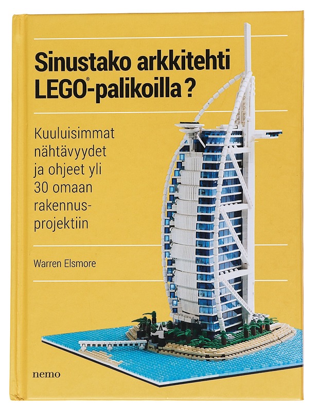 Sinustako arkkitehti Lego-palikoilla? / kuuluisimmat nähtävyydet ja ohjeet yli 30 omaan rakennusprojektiin - Elsmore, Warren - Harrastekirjat - 10105567697 - 0