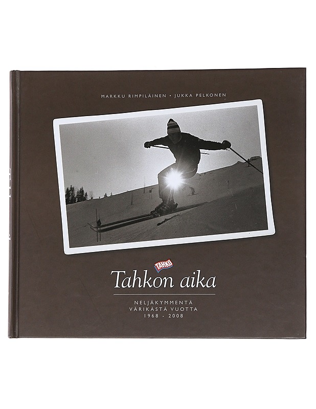 Tahkon aika : neljäkymmentä värikästä vuotta 1968-2008 - Rimpiläinen, Markku - Historiakirjat - 10105567789 - 0