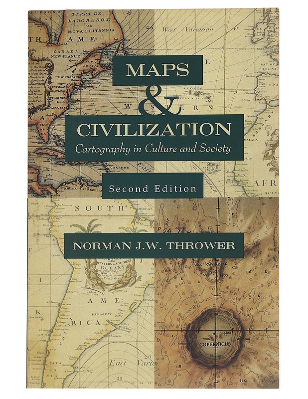 Maps & civilization cartography in Culture and Society - Norman J.W. thrower - Historiakirjat - 10105567816 - 0