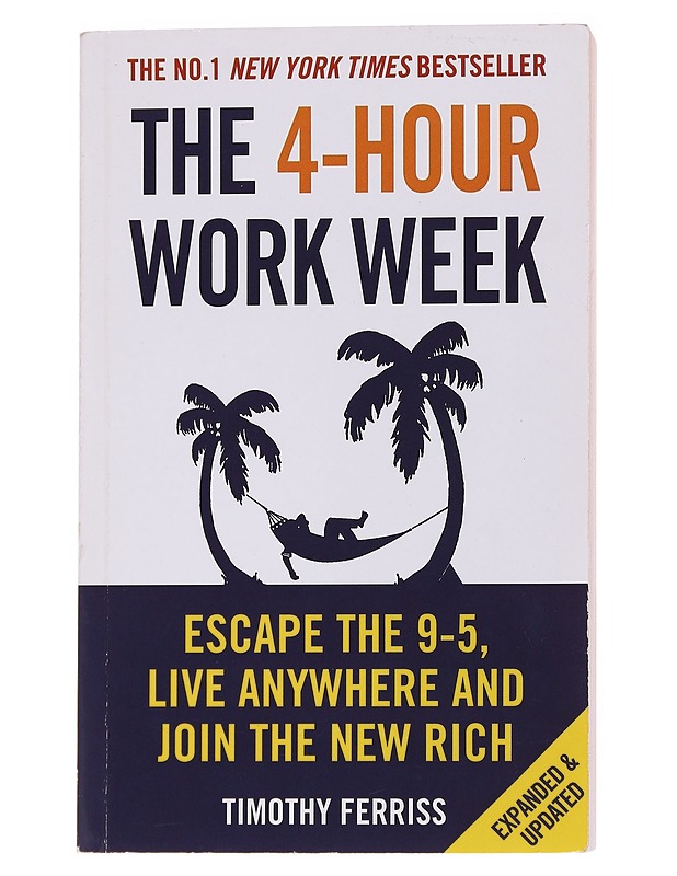 The 4-hour workweek : escape 9-5, live anywhere and join the new rich - Timothy Ferriss - Tietokirjat ja oppaat - 10105567821 - 0