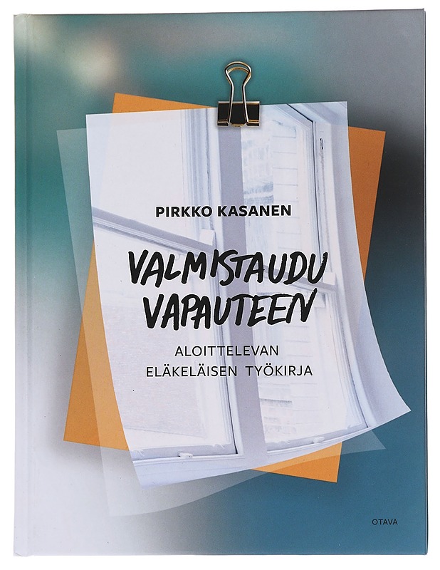 Valmistaudu vapauteen / aloittelevan eläkeläisen työkirja - Pirkko Kasanen - Tietokirjat ja oppaat - 10105567833 - 0