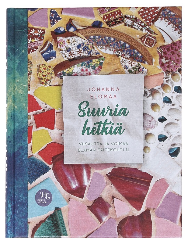 Suuria hetkiä / viisautta ja voimaa elämän taitekohtiin - Johanna Elomaa - Tietokirjat ja oppaat - 10105567839 - 0