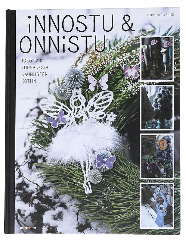 Innostu & onnistu: Ideoita & tuunauksia kauniiseen kotiin - Pietiläinen, Ilona - Tietokirjat ja oppaat - 10105567895 - 0