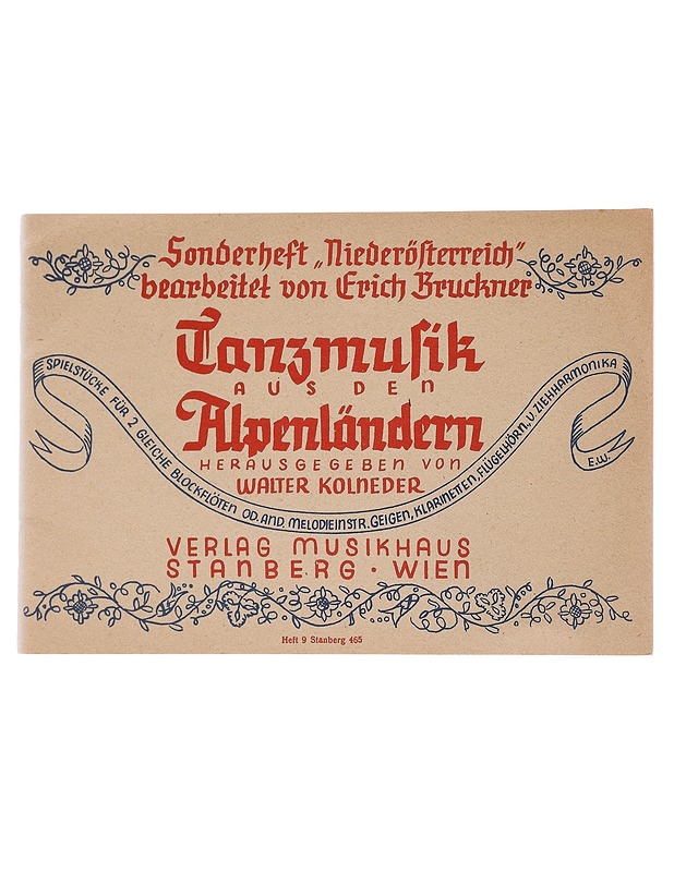 Sonberheft "Nieberöfterreidh" bearbeitet von Frich Bruckner: Ianzmufik aus den Alpenländern herausgegeben von Walter Kolneder - Mufifverlag Stanberg - Musiikki- ja elokuvakirjat - 10105567911 - 0