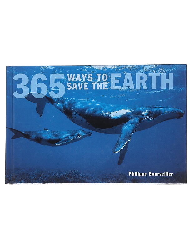 365 ways to save the earth - Philippe Bourseiller - Tietokirjat - 10105567920 - 0
