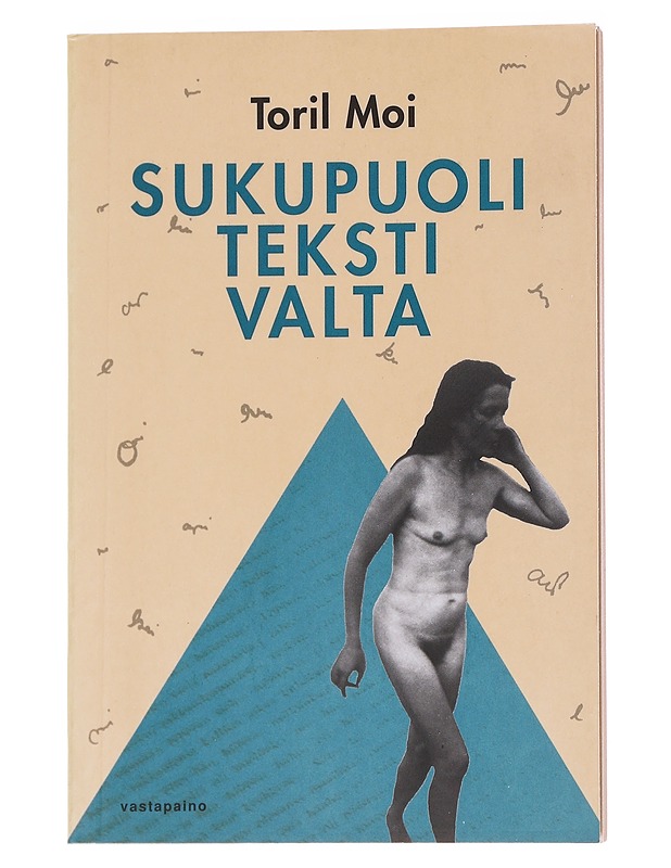 Sukupuoli, teksti, valta / feministinen kirjallisuusteoria - Moi, Toril - Tietokirjat - 10105567929 - 0
