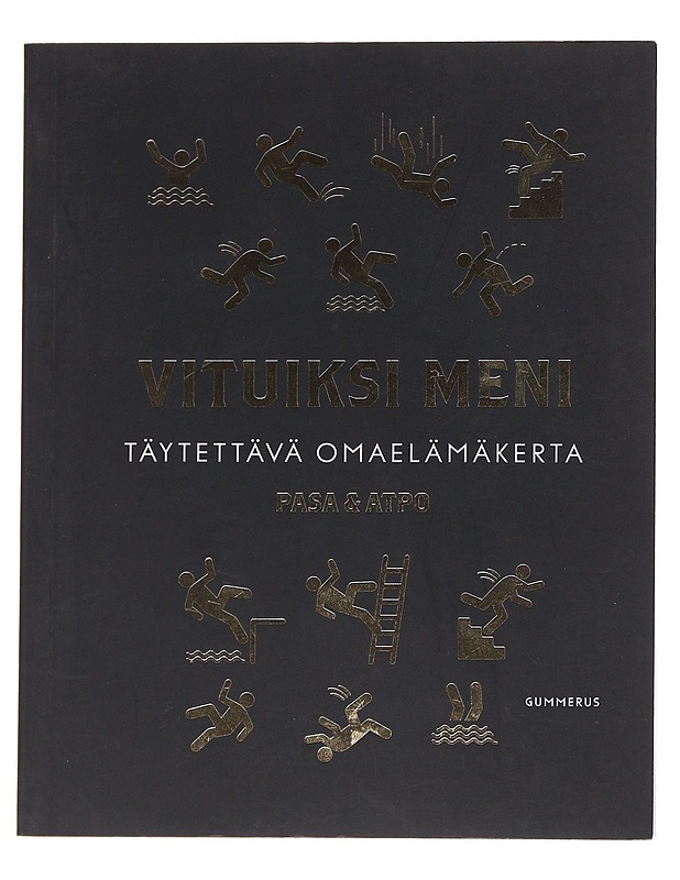 Vituiksi meni : täytettävä omaelämäkerta - Pasa & Atpo - Elämäkerrat ja muistelmat - 10105567935 - 0