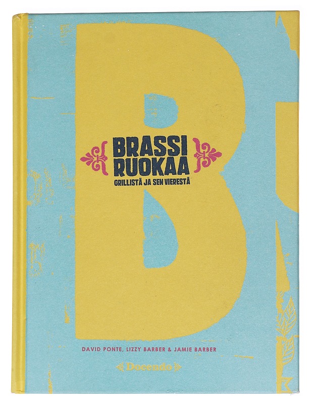 Brassiruokaa grillistä ja sen vierestä - Ponte, David - Ruokakirjat - 10105568044 - 0