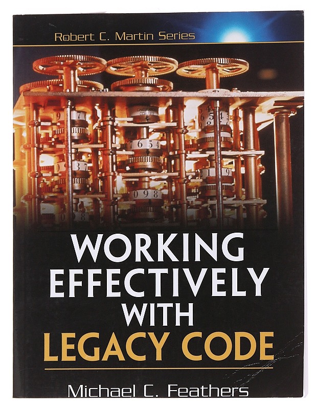 Working effectively with legacy code - Michael Feathers - Tietokirjat ja oppaat - 10105568081 - 0