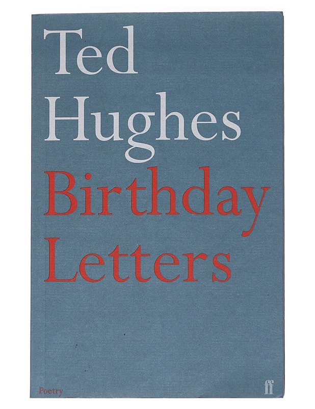 Birthday letters - Ted Hughes - Runot ja näytelmät - 10105568096 - 0