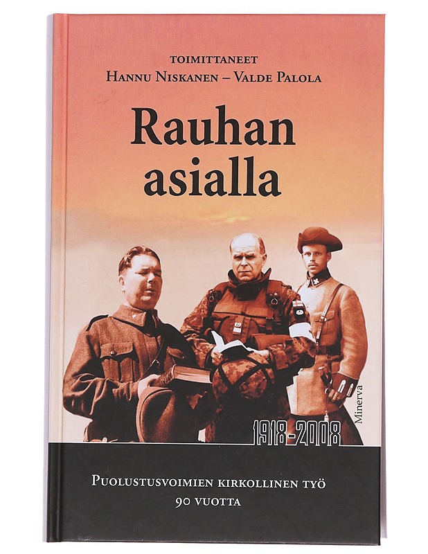 Rauhan asialla : puolustusvoimien kirkollinen työ 90 vuotta - Palola, Valde - Historiakirjat - 10105568123 - 0