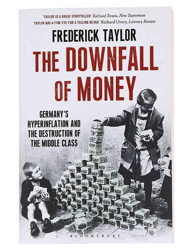 The downfall of money : Germany's hyperinflation and the destruction of the middle class - Frederick Taylor - Historiakirjat - 10105568128 - 0