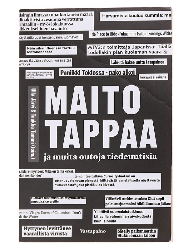 Maito tappaa ja muita outoja tiedeuutisia - Korteniemi, Jarmo - Tietokirjat ja oppaat - 10105568236 - 0