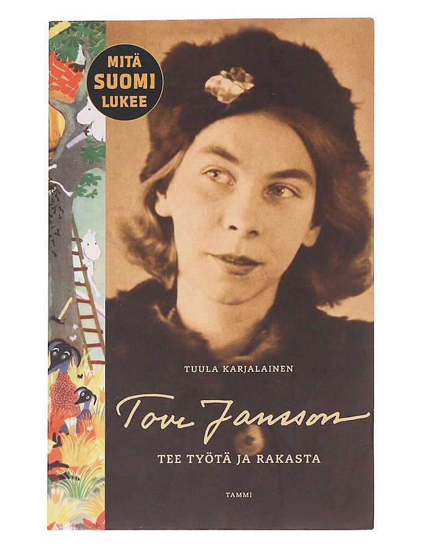 Tove Jansson / tee työtä ja rakasta - Tuula Karjalainen - Elämäkerrat ja muistelmat - 10105568365 - 0