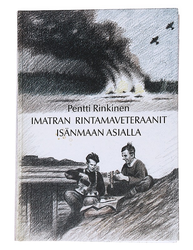Imatran rintamaveteraanit isänmaan asialla - Rinkinen, Pentti - Historiakirjat - 10105568381 - 0