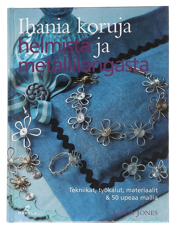 Ihania koruja helmistä ja metallilangasta - Linda Jones - Harrastekirjat - 10105568413 - 0
