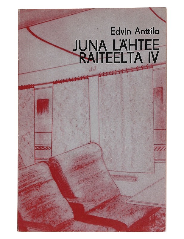Juna lähtee raiteelta IV - Edvin Anttila - Runot ja näytelmät - 10105568430 - 0