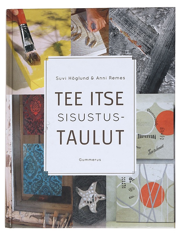 Tee itse sisustustaulut - Höglund, Suvi - Tietokirjat ja oppaat - 10105568458 - 0
