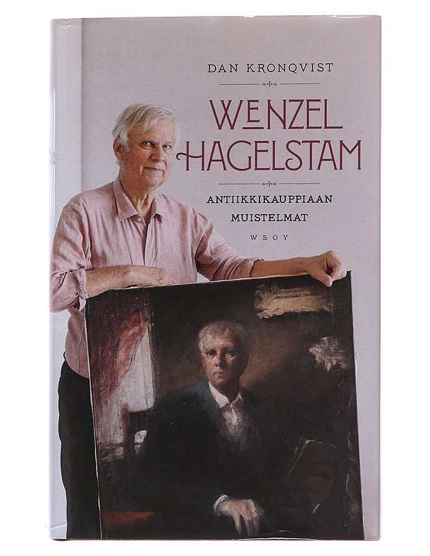 Wenzel Hagelstam / antiikkikauppiaan muistelmat - Kronqvist, Dan - Elämäkerrat ja muistelmat - 10105568530 - 0