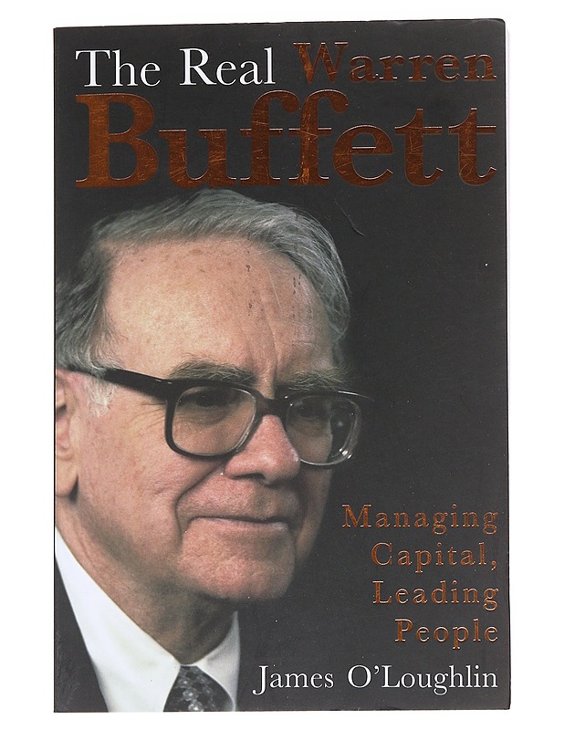 The real Warren Buffett : managing capital, leading people - James O'Loughlin - Tietokirjat - 10105568535 - 0