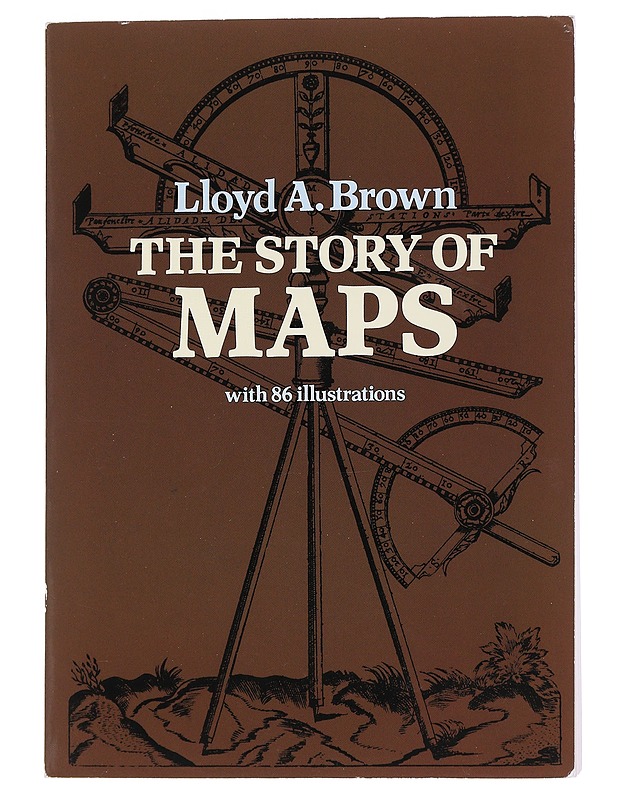 The Story of Maps - Lloyd A. Brown - Tietokirjat - 10105568534 - 0
