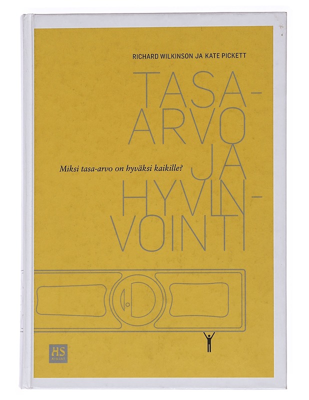 Tasa-arvo ja hyvinvointi : miksi pienet tuloerot koituvat kaikkien hyväksi - Wilkinson, Richard - Tietokirjat ja oppaat - 10105568543 - 0