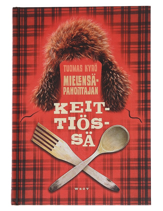 Mielensäpahoittajan: Keittiössä - Kyrö, Tuomas - Ruokakirjat - 10105568559 - 0