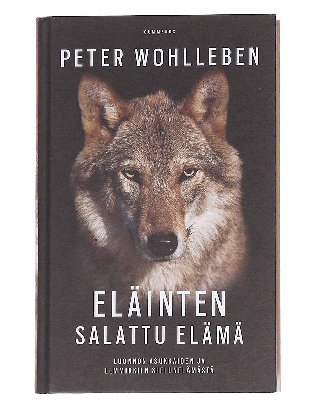 Eläinten salattu elämä / luonnon asukkaiden ja lemmikkien sielunelämästä - Wohlleben, Peter - Tietokirjat ja oppaat - 10105568579 - 0